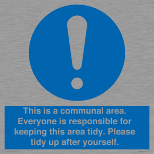 This is a communal area. Everyone is responsible for keeping this area tidy. 